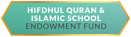 Hifdhul Quran and Islamic School Endowment Fund